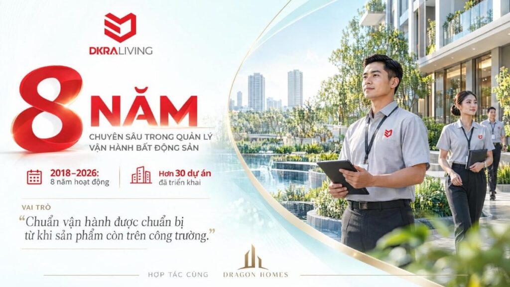 DKRA Living – đơn vị quản lý vận hành căn hộ Dragon Homes